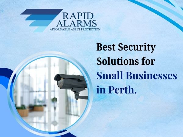 Best Security Solutions for Small Businesses in Perth