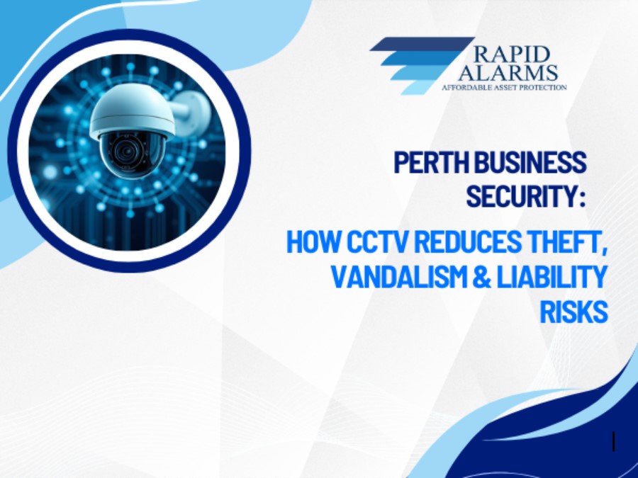 Perth Business Security: How CCTV Reduces Theft, Vandalism & Liability Risks
